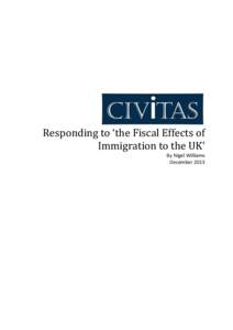 Responding to ‘the Fiscal Effects of Immigration to the UK’ By Nigel Williams December 2013  2