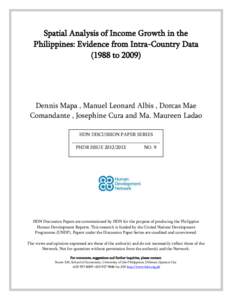 Spatial Analysis of Income Growth in the Philippines: Evidence from Intra-Country Data[removed]to[removed]Dennis Mapa , Manuel Leonard Albis , Dorcas Mae Comandante , Josephine Cura and Ma. Maureen Ladao