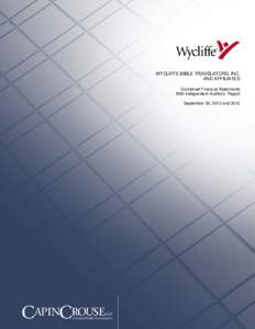 WYCLIFFE BIBLE TRANSLATORS, INC. AND AFFILIATES Combined Financial Statements With Independent Auditors’ Report September 30, 2013 and 2012