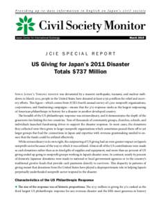 JCIE SPECIAL REPORT  US Giving for Japan’s 2011 Disaster Totals $737 Million  Since Japan’s Tohoku region was devastated by a massive earthquake, tsunami, and nuclear meltdown in March 2011, people in the United Stat
