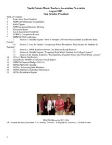 North Dakota Music Teachers Association Newsletter August 2015 Lisa Schuler, President Table of Contents 2 Letter from Your President