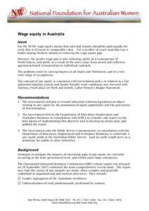 Wage equity in Australia Issue For the NFAW wage equity means that men and women should be paid equally for work that is of equal or comparable value. For a number of years Australia was a leader among Western nations in