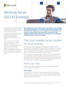 Windows Server 2012 R2 Essentials Windows Server 2012 R2 Essentials offers an affordable server solution that can be used as the primary infrastructure server in multi-server environments.