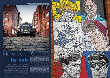 RIGHT: Mosaic of Coronation Street characters in the Northern Quarter BELOW: John’s cab on a cobbled street. Photo: Mick Cookson Manchester W by cab ‘