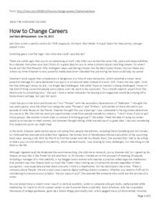 From: http://time.comhow-to-change-careers/?xid=emailshare  IDEAS THE AWESOME COLUMN How to Change Careers Joel Stein @thejoelstein June 18, 2015