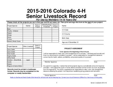 Colorado 4-H Senior Livestock Record For Use by MembersYears Old Please check all the projects you are in this year and fill out name, etc. Then print and sign this form at the start of your project. Pro