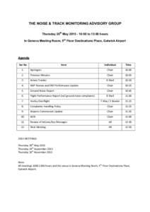 THE NOISE & TRACK MONITORING ADVISORY GROUP Thursday 28th May:00 to 13:00 hours In Geneva Meeting Room, 5th Floor Destinations Place, Gatwick Airport Agenda Ser No