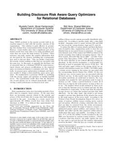 Building Disclosure Risk Aware Query Optimizers for Relational Databases ∗ Mustafa Canim, Murat Kantarcioglu Department of Computer Science