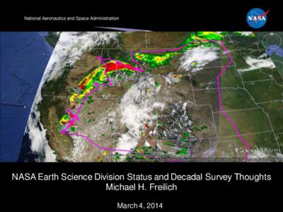 NASA Earth Science Division Status and Decadal Survey Thoughts Michael H. Freilich March 4, 2014 Earth Science Program Overall Strategy