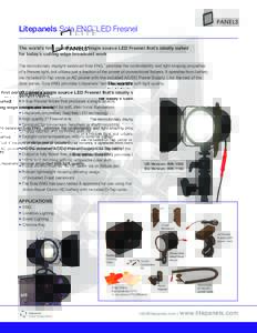 Litepanels Sola ENG LED Fresnel ™ The world’s first on/off camera single source LED Fresnel that’s ideally suited for today’s cutting edge broadcast work The revolutionary daylight-balanced Sola ENG™ provides t