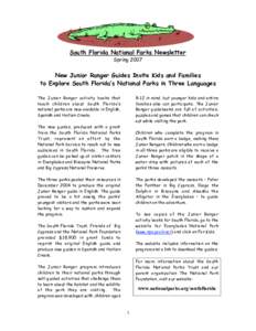 South Florida National Parks Newsletter Spring 2007 New Junior Ranger Guides Invite Kids and Families to Explore South Florida’s National Parks in Three Languages The Junior Ranger activity books that