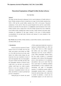 The Japanese Journal of Population, Vol.3, No.1 (JuneTheoretical Explanations of Rapid Fertility Decline in Korea Doo-Sub Kim Abstract This paper develops theoretical explanations for the causal mechanisms of fer