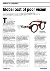 Variable focus eyewear  Global cost of poor vision As variable focus lenses are in the news again, Professor Joshua Silver shares his experience developing such lenses and argues how they may offer a solution to the majo