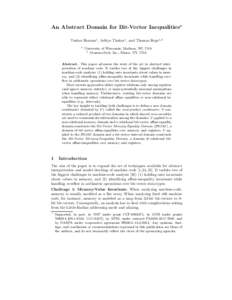 An Abstract Domain for Bit-Vector Inequalities⋆ Tushar Sharma1 , Aditya Thakur1 , and Thomas Reps1,2 1 University of Wisconsin; Madison, WI, USA 2