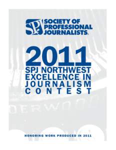 2011 SPJ NORTHWEST EXCELLENCE IN JOURNALISM C O N T E S T
