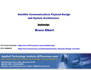 Satellite Communications Payload Design and System Architecture Instructor: Bruce Elbert