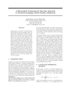 A Hierarchical Nonparametric Bayesian Approach to Statistical Language Model Domain Adaptation Frank Wood and Yee Whye Teh Gatsby Computational Neuroscience Unit University College London