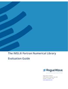 The IMSL® Fortran Numerical Library Evaluation Guide Rogue Wave Software 5500 Flatiron Parkway, Suite 200 Boulder, CO 80301, USA