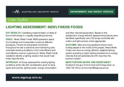 LIGHTING ASSESSMENT: NEWLYWEDS FOODS KEY RESULTS: Facilitating implementation of state-ofthe-art technology in a rapidly expanding business. ISSUE: Newly Weds Foods’ NSW operations spans four buildings and incorporates