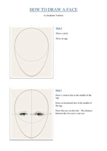 HOW TO DRAW A FACE by Stephanie Valentin Step 1 Draw a circle Draw an egg