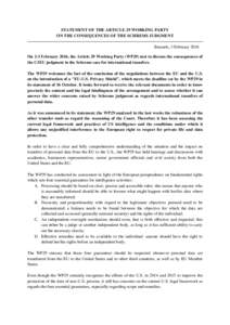 STATEMENT OF THE ARTICLE 29 WORKING PARTY ON THE CONSEQUENCES OF THE SCHREMS JUDGMENT Brussels, 3 February 2016 On 2-3 February 2016, the Article 29 Working Party (WP29) met to discuss the consequences of the CJEU judgme