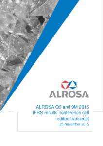 –––  ALROSA Q3 and 9M 2015 IFRS results conference call edited transcript 25 November 2015