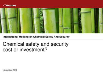 International Meeting on Chemical Safety And Security  Chemical safety and security cost or investment?  November 2012