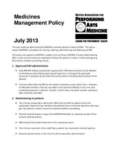 Medicines Management Policy July 2013 The only medicine administered at BAPAM is steroid injection material (SIM). This policy explains BAPAM’s procedure for storing, ordering, administering and disposing of SIM. This 