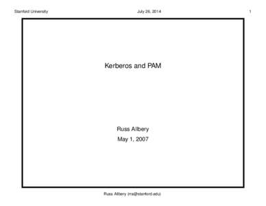 Stanford University  July 26, 2014 Kerberos and PAM