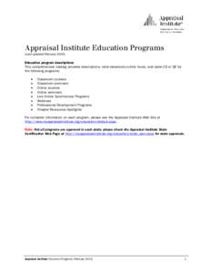 Appraisal Institute Education Programs (Last updated February[removed]Education program descriptions This comprehensive catalog provides descriptions, total classroom/online hours, and state CE or QE for the following prog