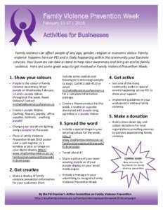 Family Violence Prevention Week February 11-17 | 2018 Activities for Businesses Family violence can affect people of any age, gender, religion or economic status. Family violence happens here on PEI and is likely happeni