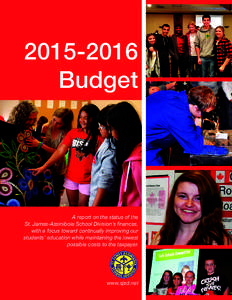 Budget A report on the status of the St. James-Assiniboia School Division’s finances, with a focus toward continually improving our