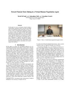 Toward Natural Turn-Taking in a Virtual Human Negotiation Agent David DeVault and Johnathan Mell and Jonathan Gratch USC Institute for Creative Technologies Playa Vista, CAAbstract