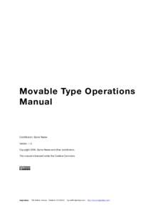 Movable Type Operations Manual Contributors: Byrne Reese Version: 1.3 Copyright 2009, Byrne Reese and other contributors.