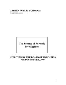 DARIEN PUBLIC SCHOOLS CURRICULUM GUIDE The Science of Forensic Investigation
