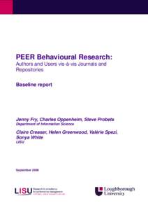 PEER Behavioural Research: Authors and Users vis-à-vis Journals and Repositories Baseline report  Jenny Fry, Charles Oppenheim, Steve Probets