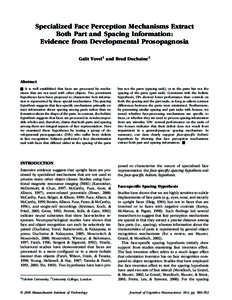 Specialized Face Perception Mechanisms Extract Both Part and Spacing Information: Evidence from Developmental Prosopagnosia Galit Yovel1 and Brad Duchaine2  Abstract