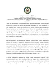 Congressman Pedro R. Pierluisi Statement as Prepared for Delivery Oversight Hearing of House Committee on Natural Resources “Department of the Interior Spending and the President’s Fiscal Year 2015 Budget Proposal”