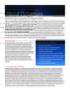 About Datamaxx Bringing the Power of Information to Protect Our Nation How can we improve the process of accessing and sharing “mission critical” information for those who protect and serve our nation? That was the q