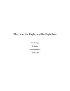 The Lion, the Eagle, and the High Seas Alex Kaempen Dr. Shirley Historical Research 1 October 2006