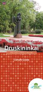 Druskininkai WELLNESS SPRINGS RESORT Culture Guide  The museum M. K. Čiurlionis was founded in 1963 in the