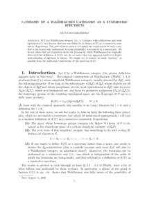 K-THEORY OF A WALDHAUSEN CATEGORY AS A SYMMETRIC SPECTRUM MITYA BOYARCHENKO Abstract. If C is a Waldhausen category (i.e., a “category with cofibrations and weak equivalences”), it is known that one can define its K-