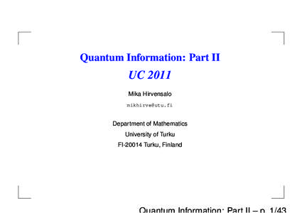 Quantum Information: Part II  UC 2011 Mika Hirvensalo 