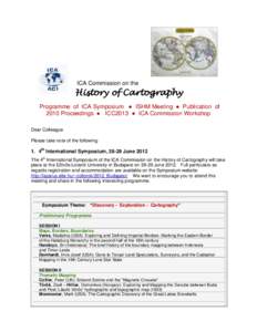 ICA Commission on the  History of Cartography Programme of ICA Symposium ● ISHM Meeting ● Publication of 2010 Proceedings ● ICC2013 ● ICA Commission Workshop Dear Colleague