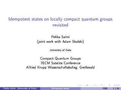 Idempotent states on locally compact quantum groups revisited Pekka Salmi (joint work with Adam Skalski)  University of Oulu