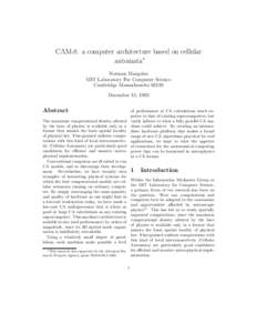 CAM-8: a computer architecture based on cellular automata∗ Norman Margolus MIT Laboratory For Computer Science Cambridge MassachusettsDecember 15, 1993
