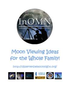 Moon Viewing Ideas for the Whole Family! http://observethemoonnight.org/ Table of Contents Page