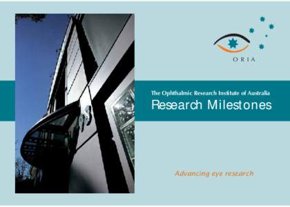 O R I A  The Ophthalmic Research Institute of Australia Research Milestones