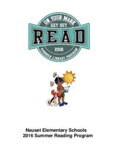 Nauset Elementary Schools 2016 Summer Reading Program Nauset Public Schools acknowledges Anne Moore - Eddy Elementary School Elisa Bucci - Stony Brook Elementary School