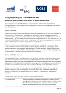 Survey of Statutory and External Returns 2010 Undertaken by HESA, AHUA and UCISA on behalf of the HE Better Regulation group The survey aimed to establish the totality of external reporting undertaken by HE institutions 